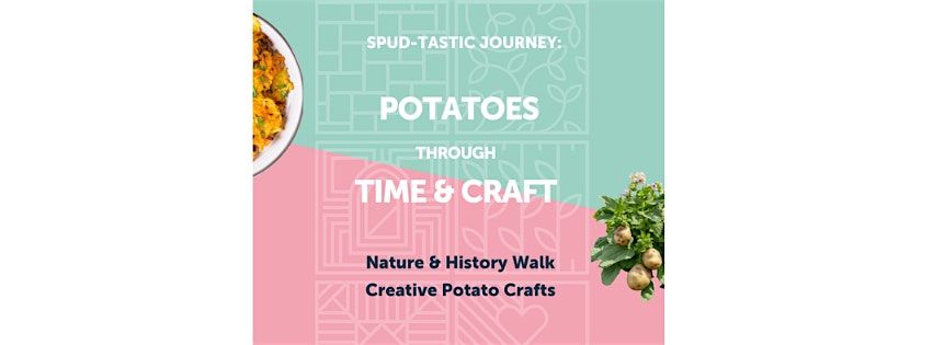 Children's workshop: Spud-tastic Journey: Potatoes Through Time & Craft