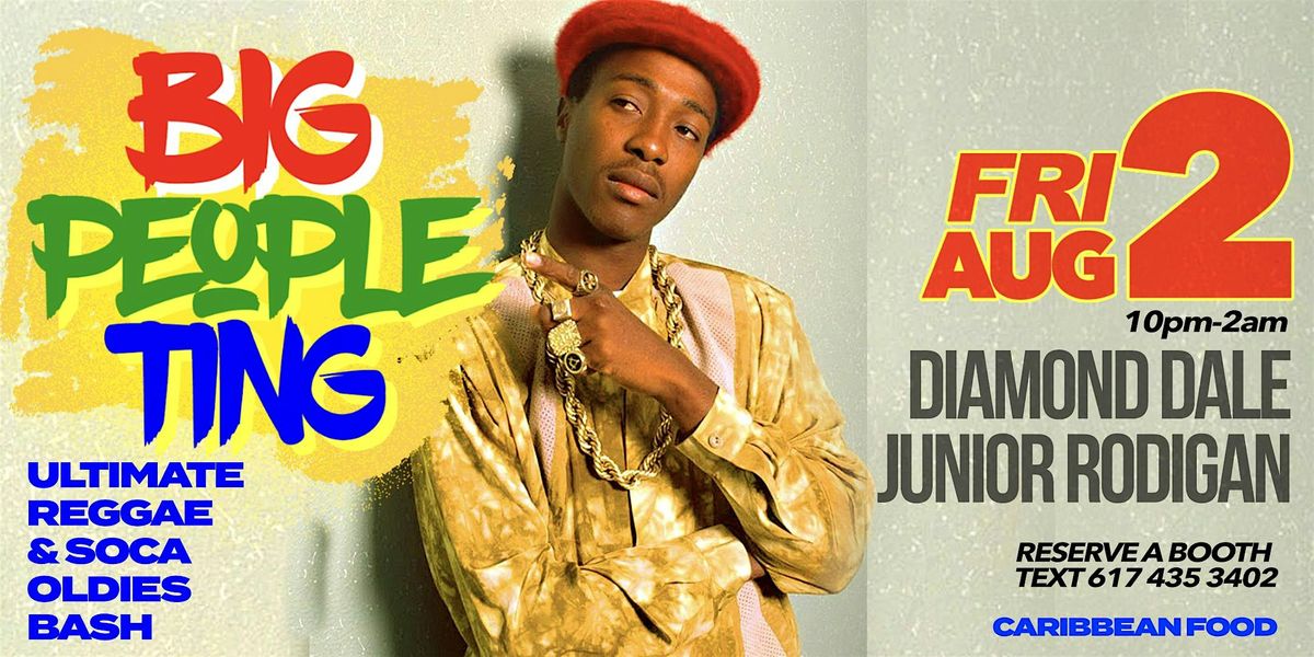 BIG PEOPLE TING : Boston's Best Reggae and Soca Oldies Party