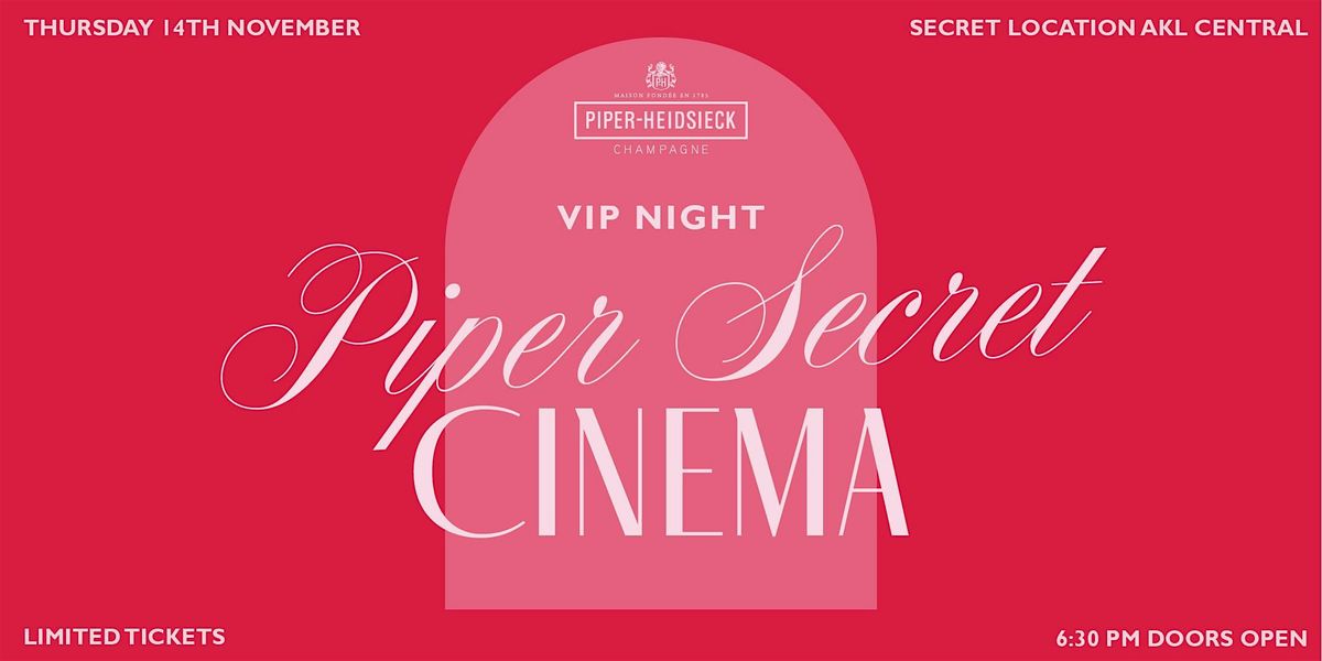 Piper Heidsieck presents, Piper Secret Cinema