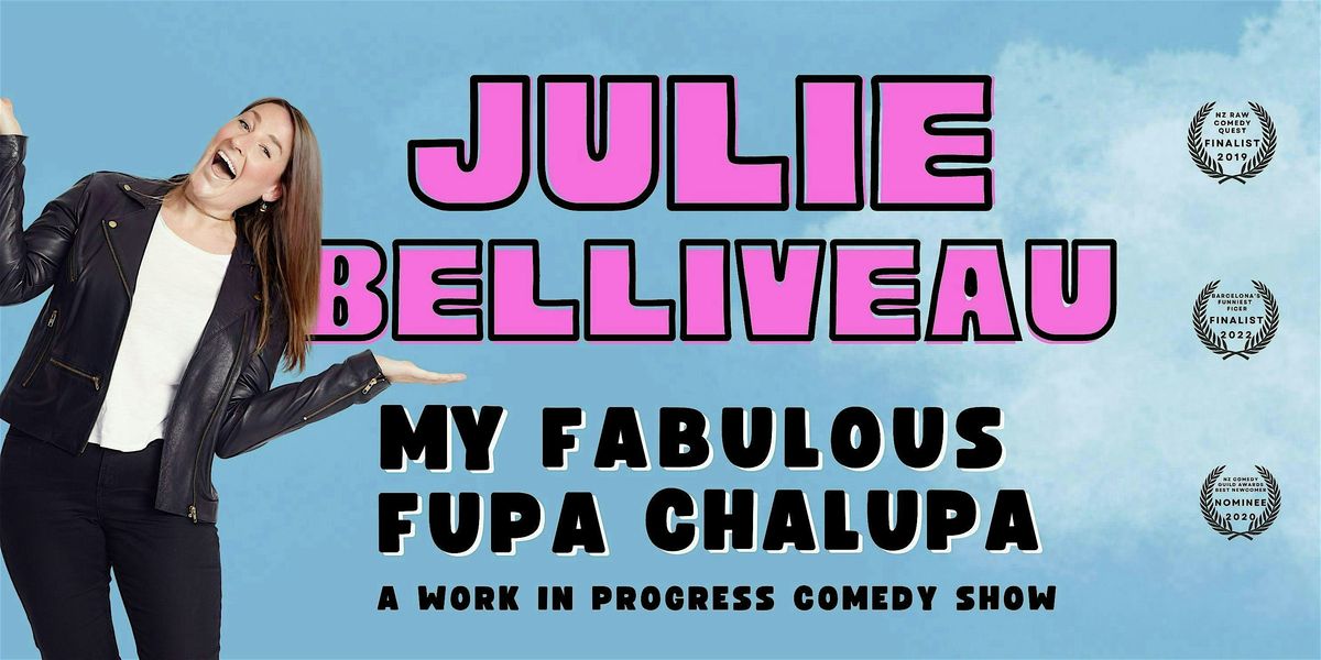 Julie Belliveau - My Fabulous Fupa Chalupa