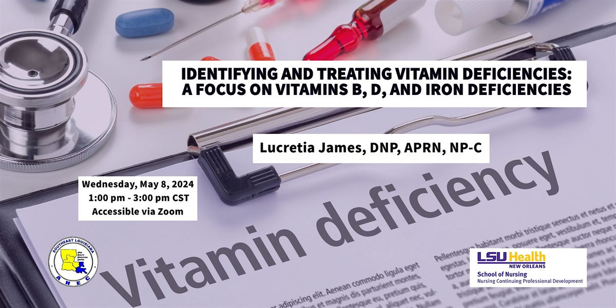 Identifying & Treating Vitamin Deficiencies: Vitamins B, D, & Iron