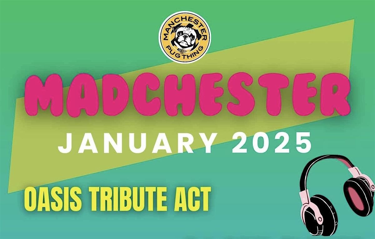 Manchester Pug Thing presents Madchester