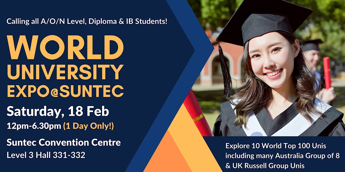 World University Expo @Suntec (Saturday, 18 February, 12pm-6.30pm)