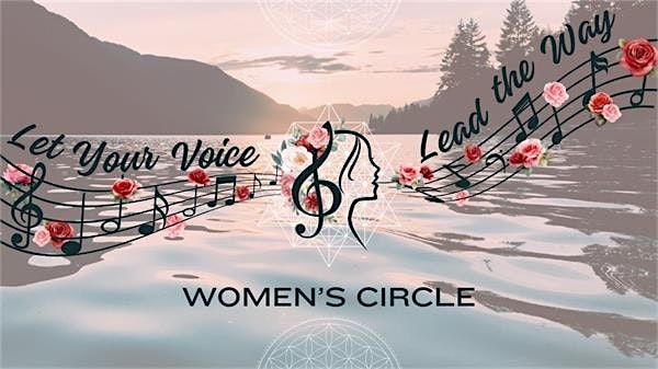 Woman's Circle: let your voice lead the way