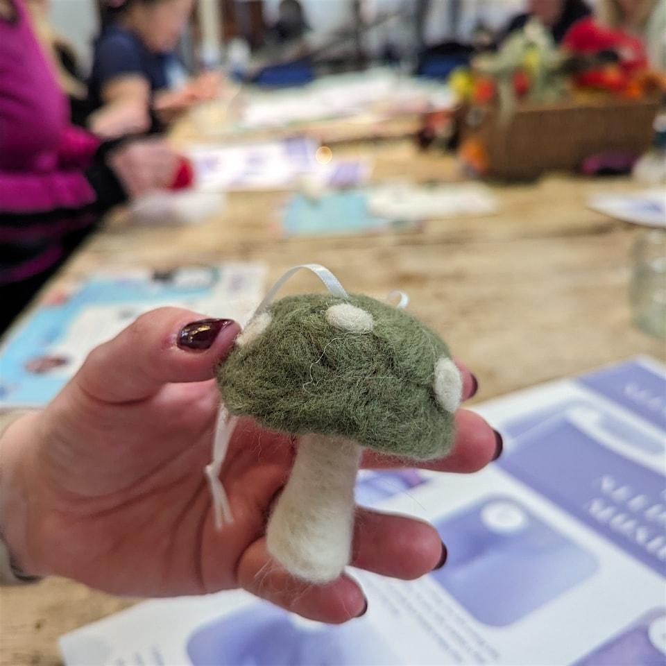Needle Felted Mushroom Workshop