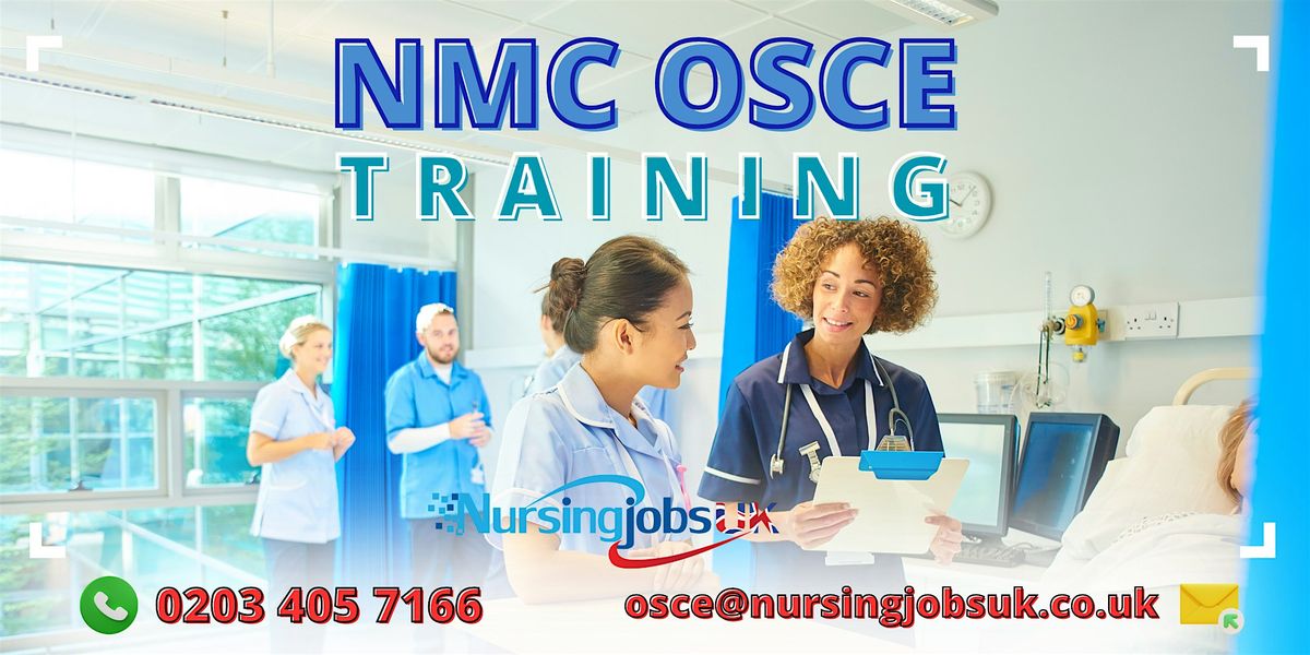 NMC OSCE (Objective Structured Clinical Examination) July 2024 Training