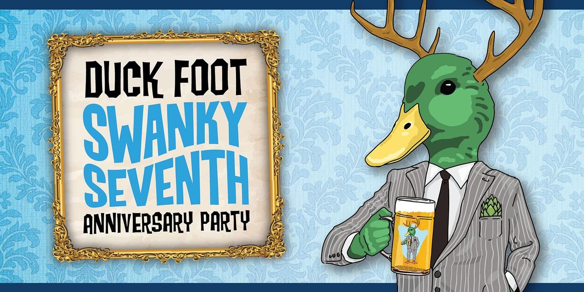 Duck Foot Brewing SWANKY SEVENTH Anniversary Party