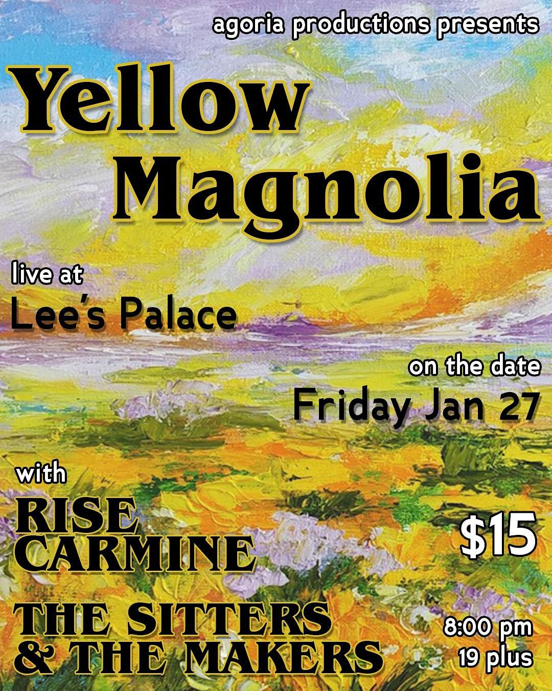 Yellow Magnolia, Rise Carmine + The Sitters & The Makers