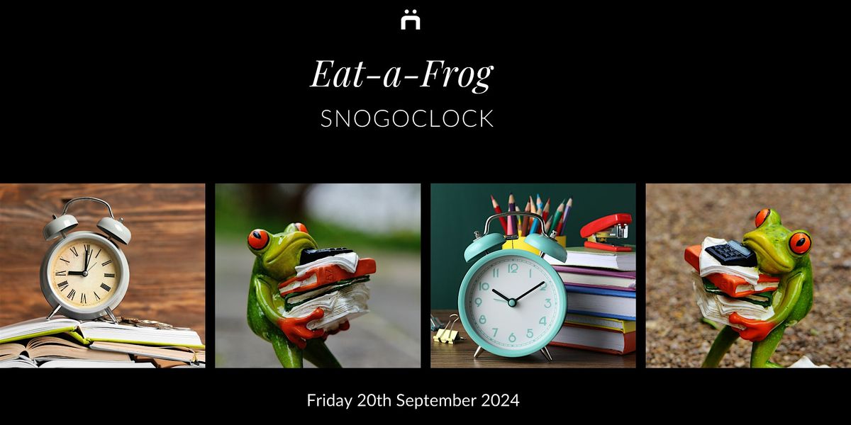 Snogoclock : Eat-a-Frog (monthly for members only)