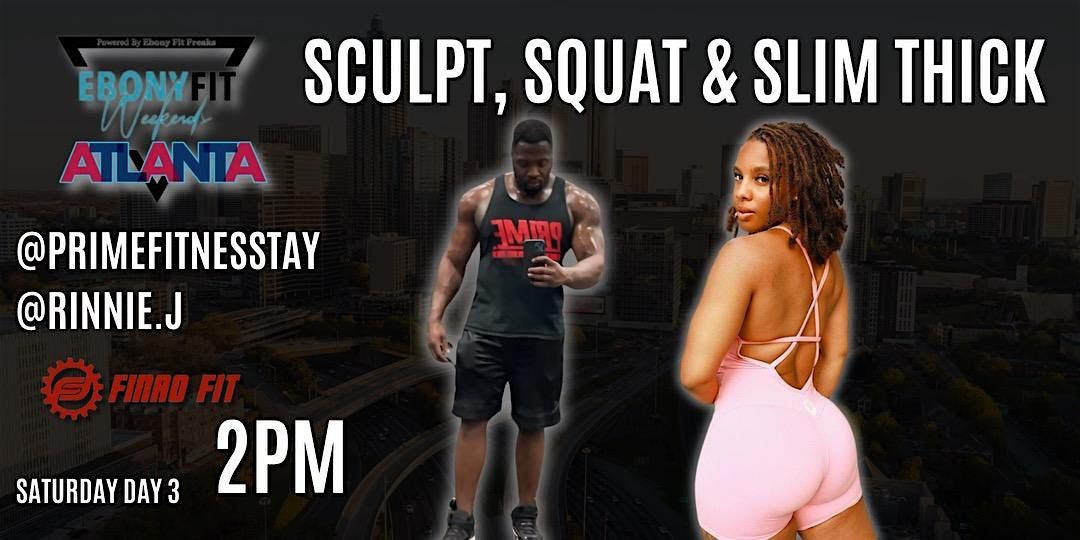 Sculpt,Squat & Slim Thick @primefitnesstay  @rinnie.j ( Ebony Fit Weekend )