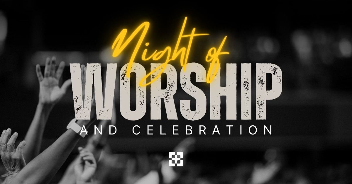 Night of Worship & Celebration