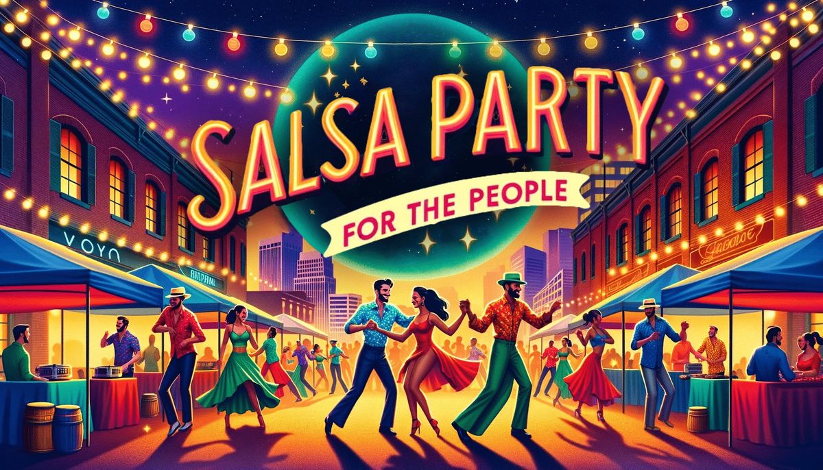 Salsa Party for the People!