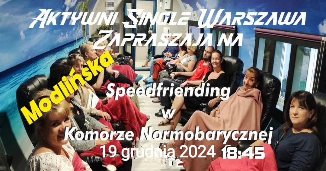 Zimowy speedfriending (pasje, podr\u00f3\u017ce i sporty) w komorze normobarycznej na Modli\u0144skiej ! 