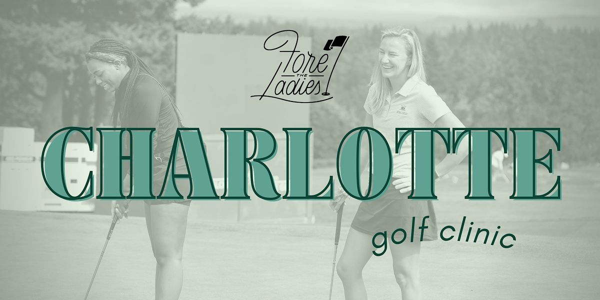 FTL Golf Clinic: Charlotte