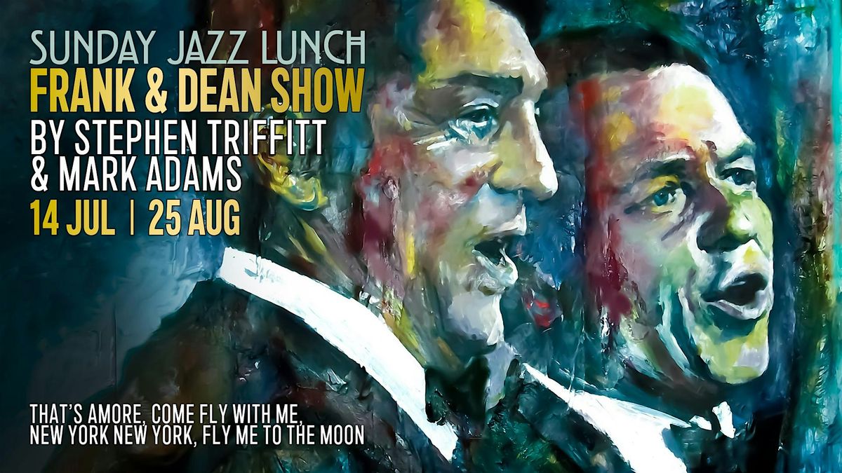 Sunday Jazz Lunch | Frank & Dean Show