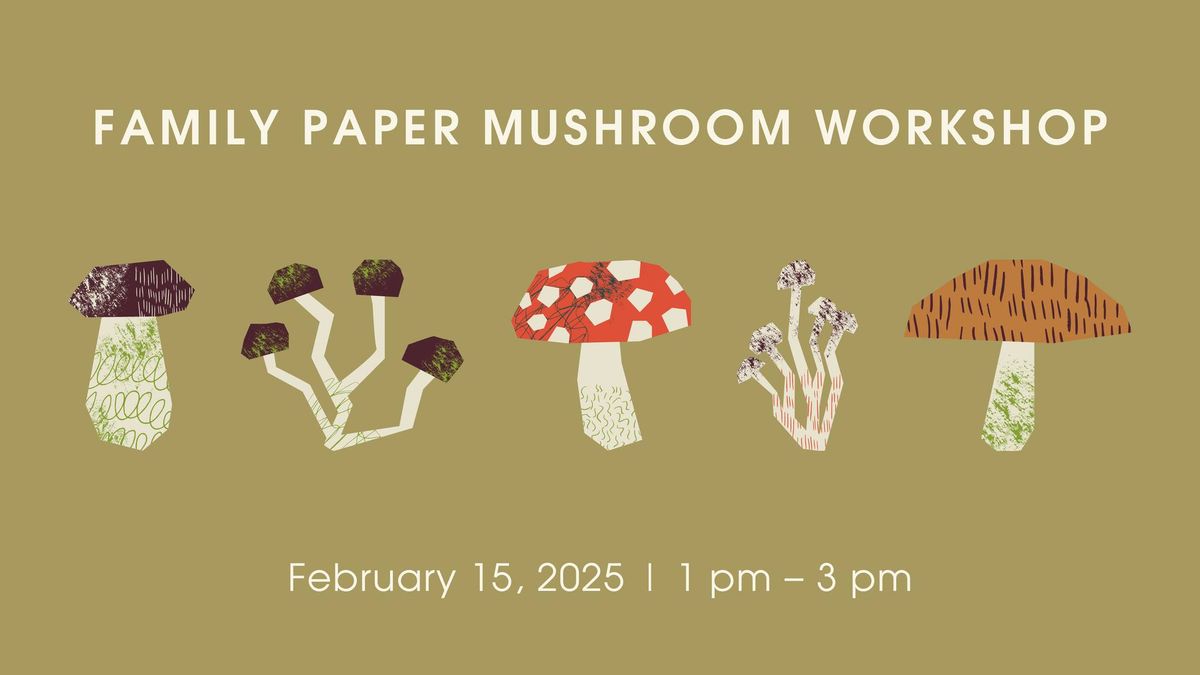 Family Paper Mushroom Workshop