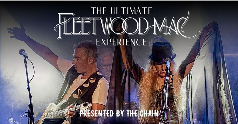 Ultimate Fleetwood Mac Experience + Very Best of The Eagles @ The Ravenswood. Presented by The Chain