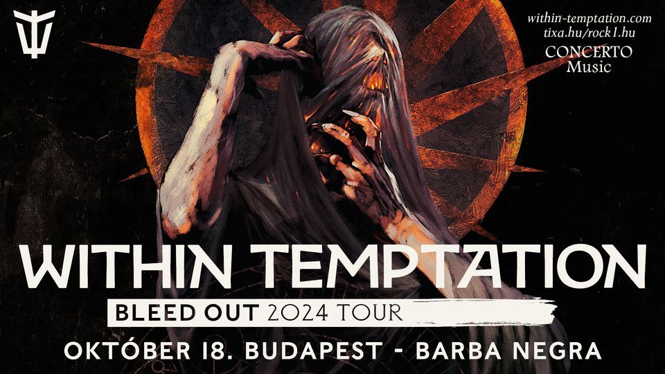 WITHIN TEMPTATION - Bleed Out 2024 Tour - Budapest, BARBA NEGRA ...