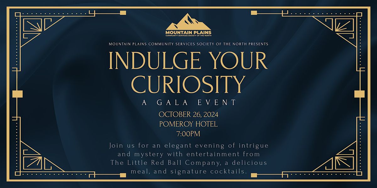Indulge Your Curiosity: A Gala Event
