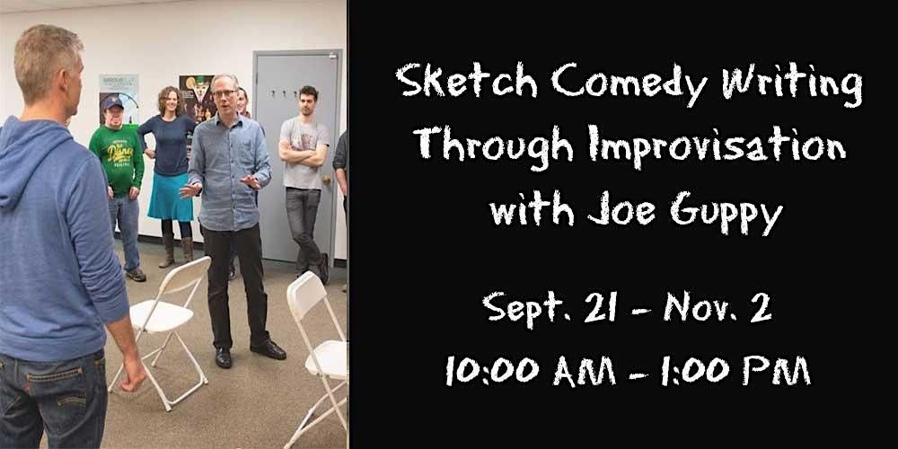 Sketch Comedy Writing Through Improvisation with Joe Guppy FALL QTR  '24