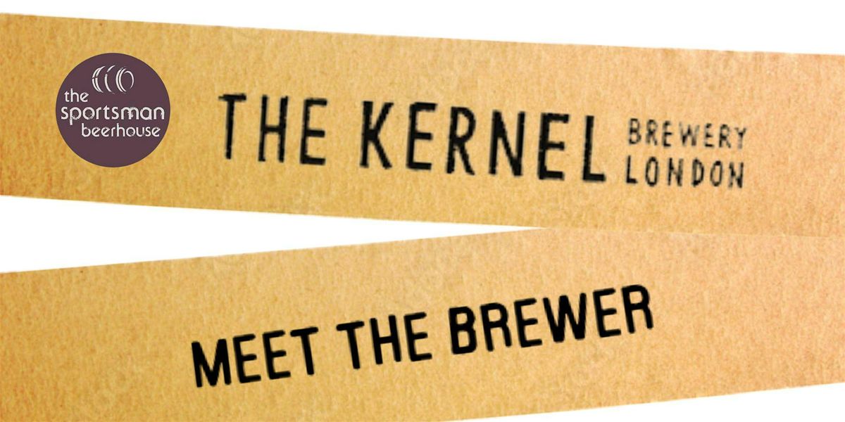 Meet the Brewer - The Kernel