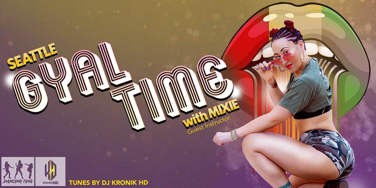 2 Day  "GYAL TIME" Dancehall Dance Intensive with Mixie