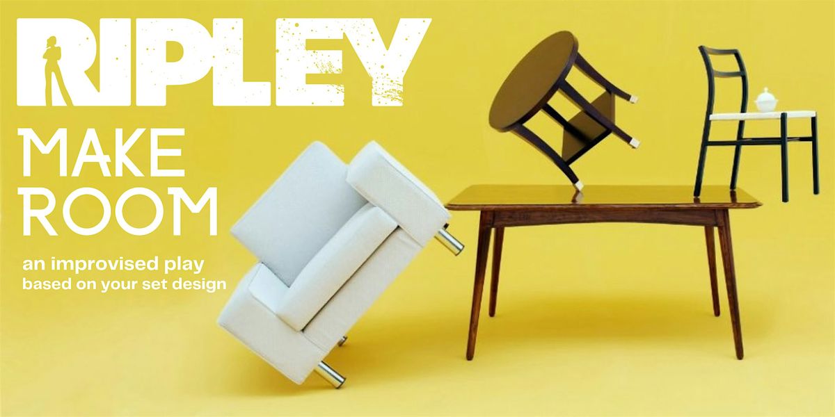 Ripley presents... MAKE ROOM