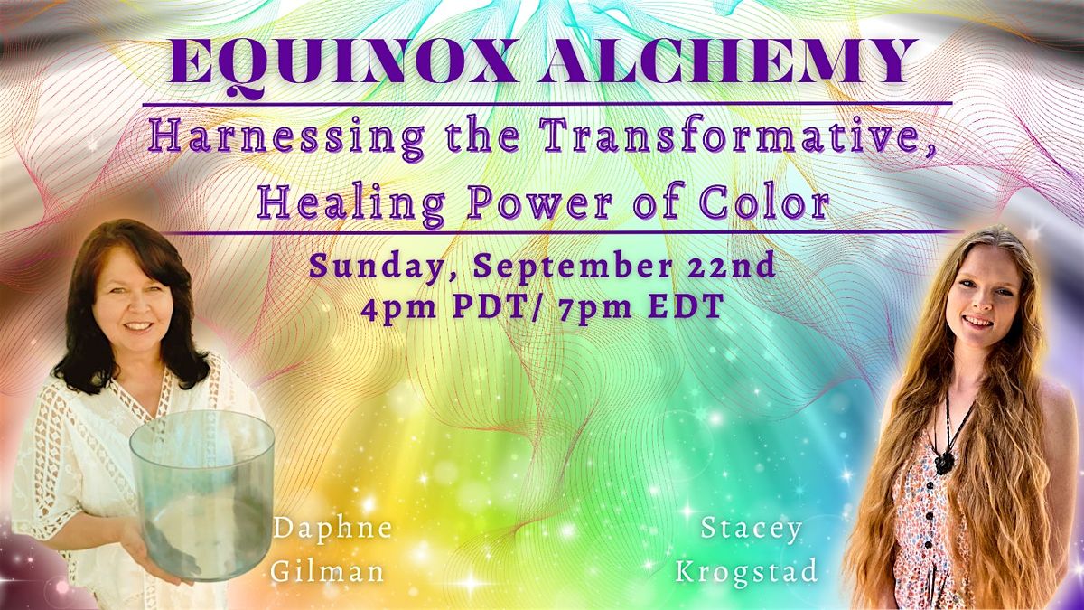 Equinox Alchemy: The Transformative Power of Color  Meditation & Sound Bath