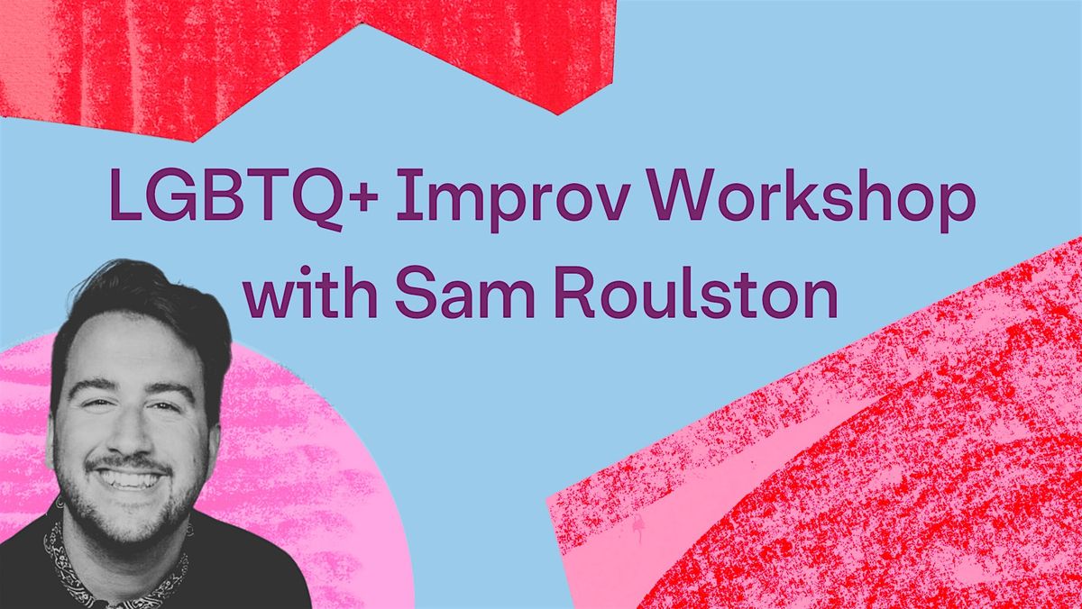 LGBTQ+ Improv Workshop