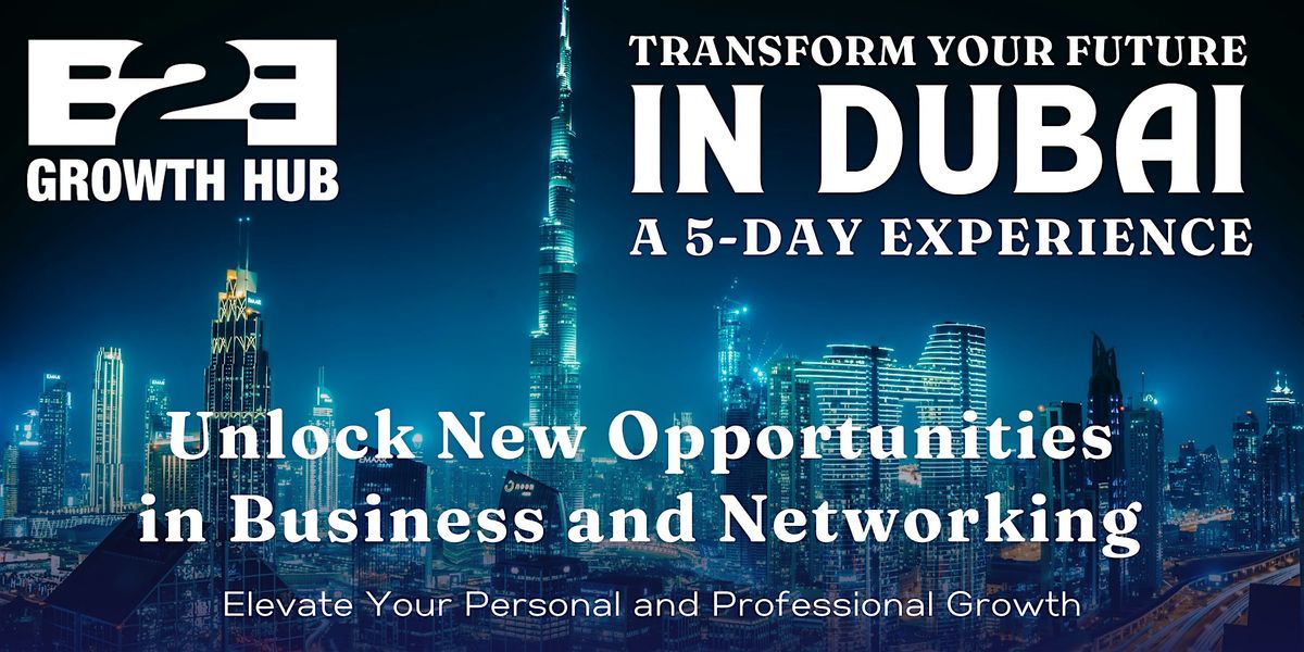 Transform Your Future in DUBAI | A 5-Day Experience