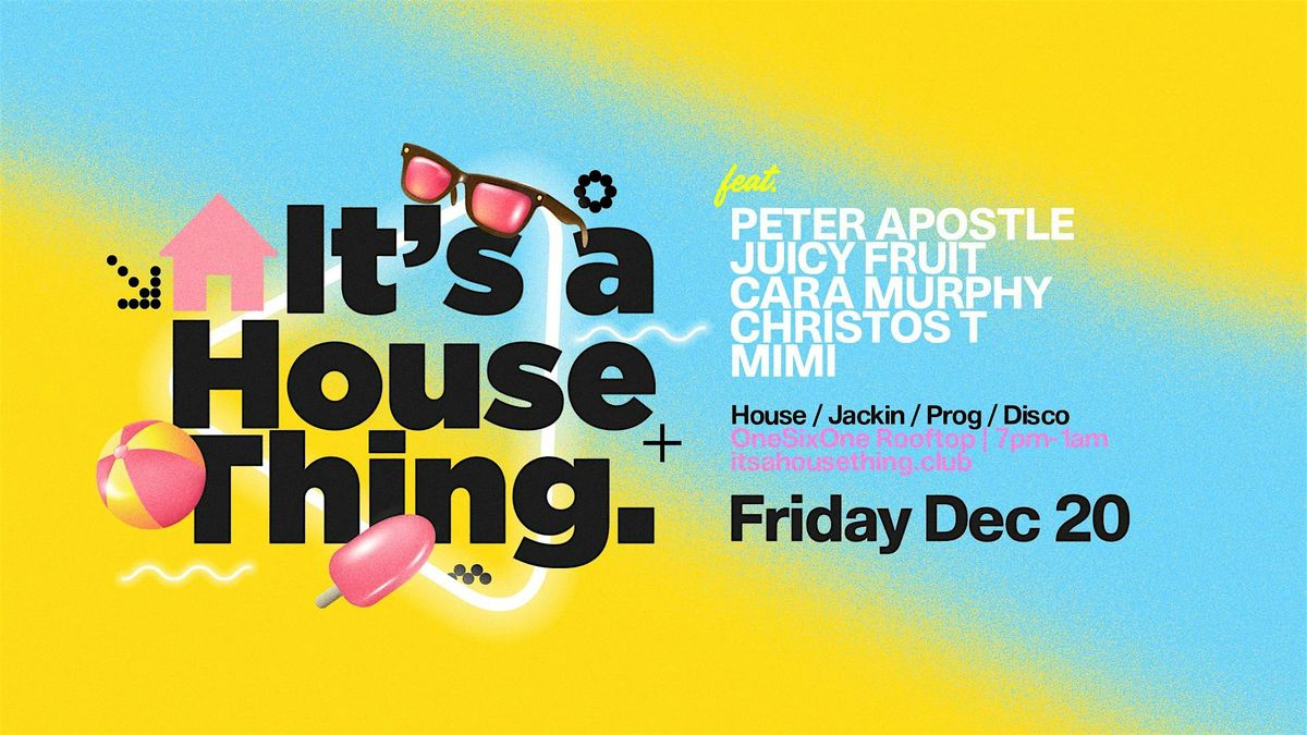 It's a House Thing @ OneSixOne Rooftop | 20 December