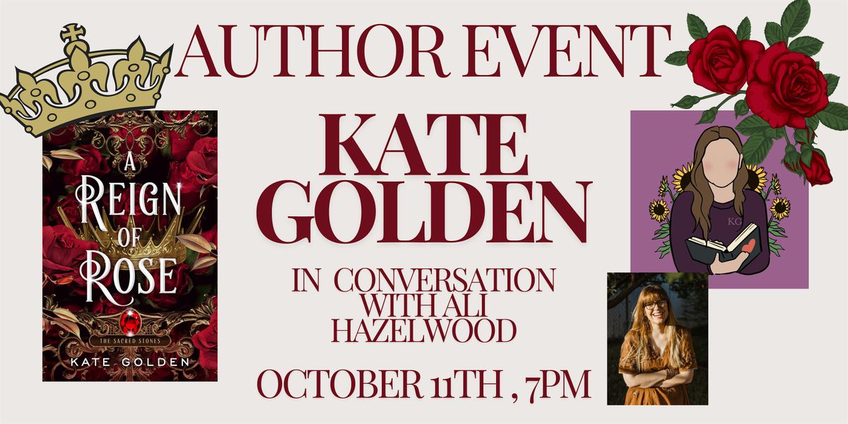 Kate Golden Author Event: A REIGN OF ROSE