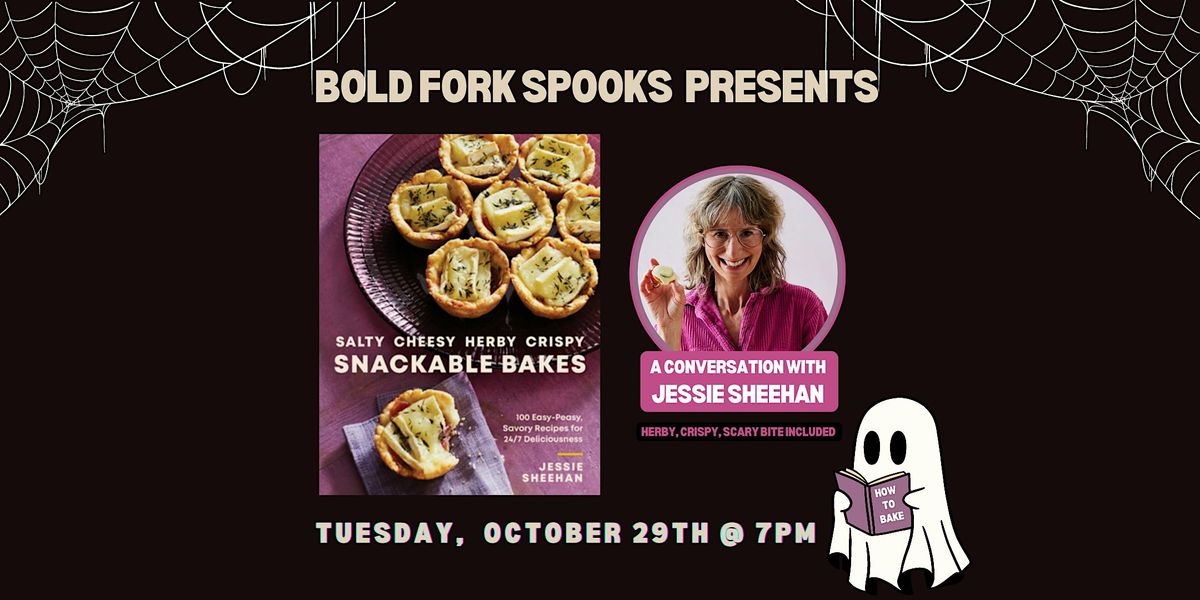 Join us & Jessie Sheehan for SALTY, CHEESY, HERBY, CRISPY SNACKABLE BAKES