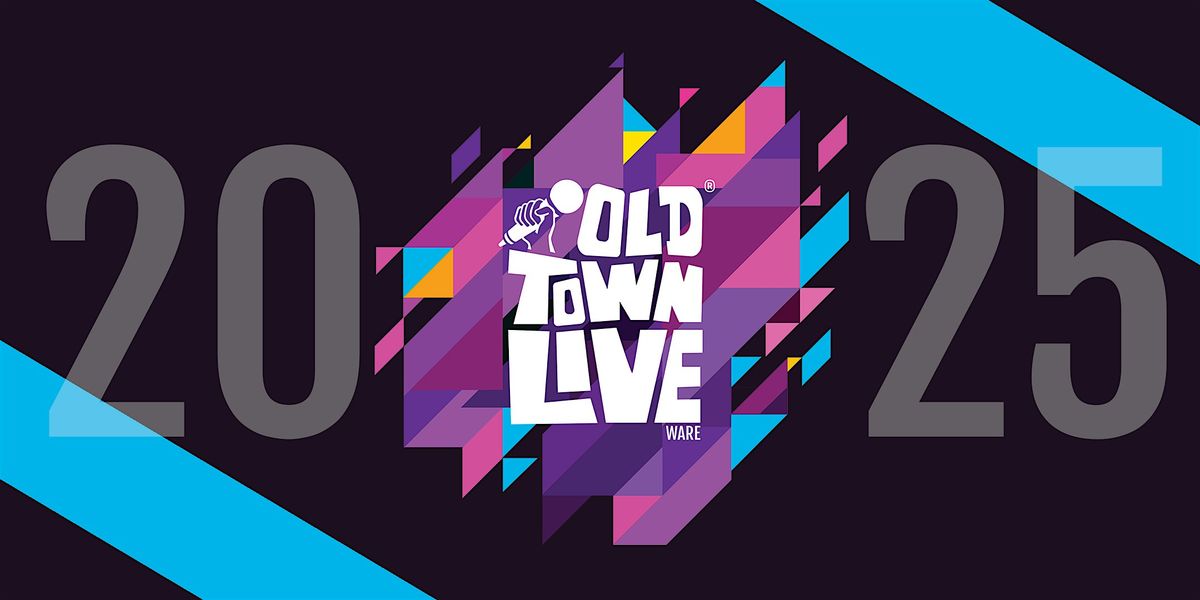 WARE OLD TOWN LIVE 2025