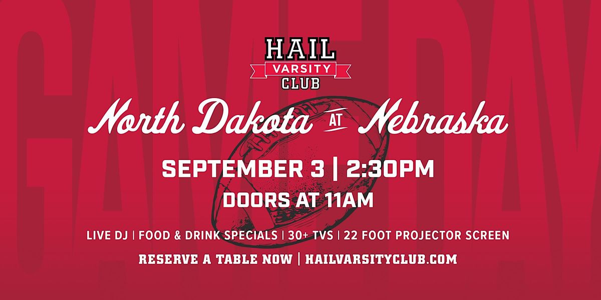 Nebraska vs. North Dakota Watch Party