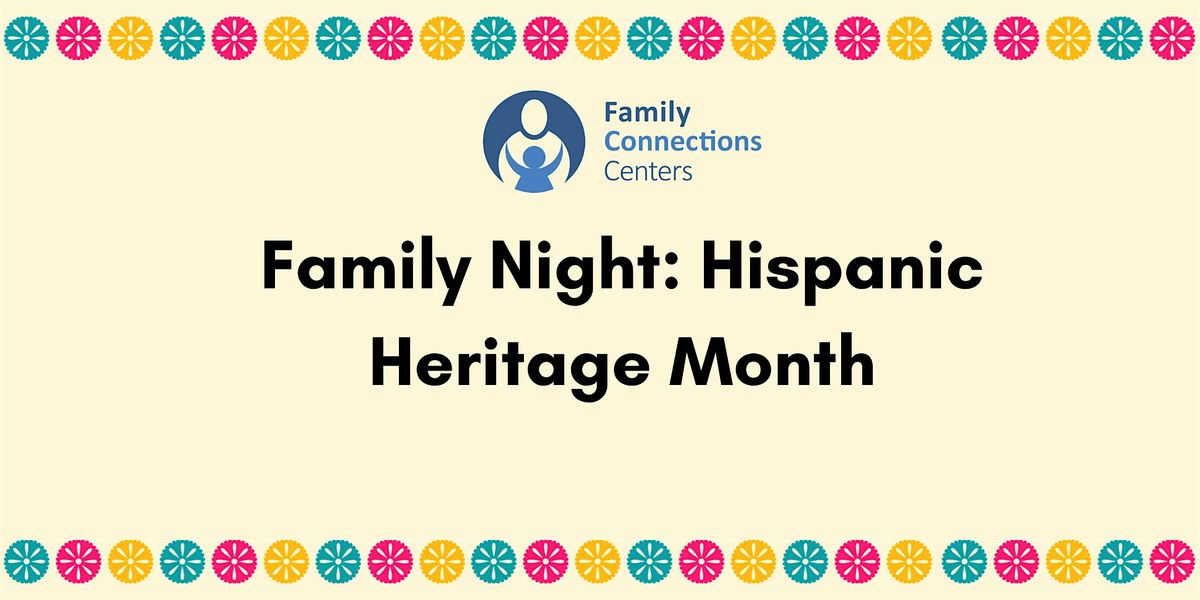 Family Fun Night: Hispanic Heritage Month