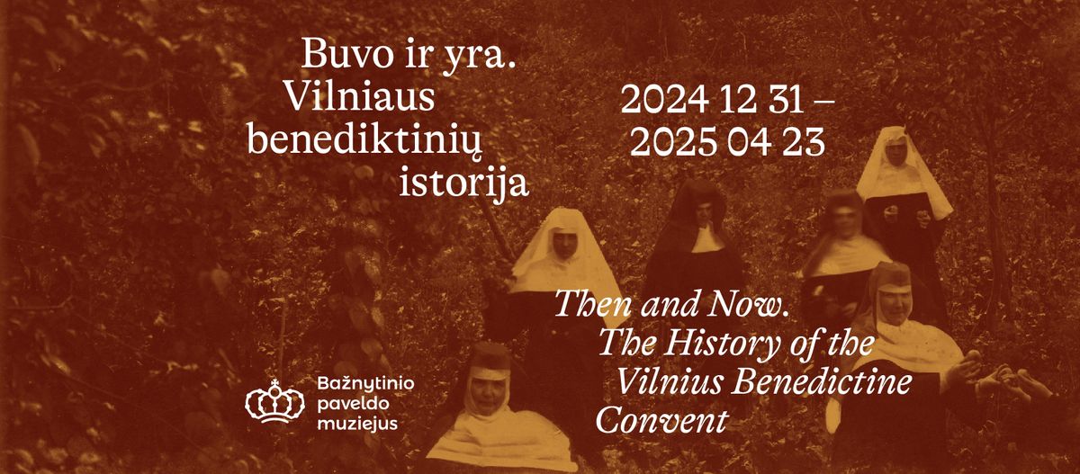 Paroda \u201eBuvo ir yra. Vilniaus benediktini\u0173 istorija\u201c