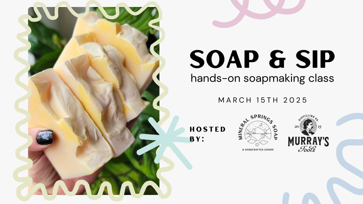 Soap and Sip at Murray's Fools