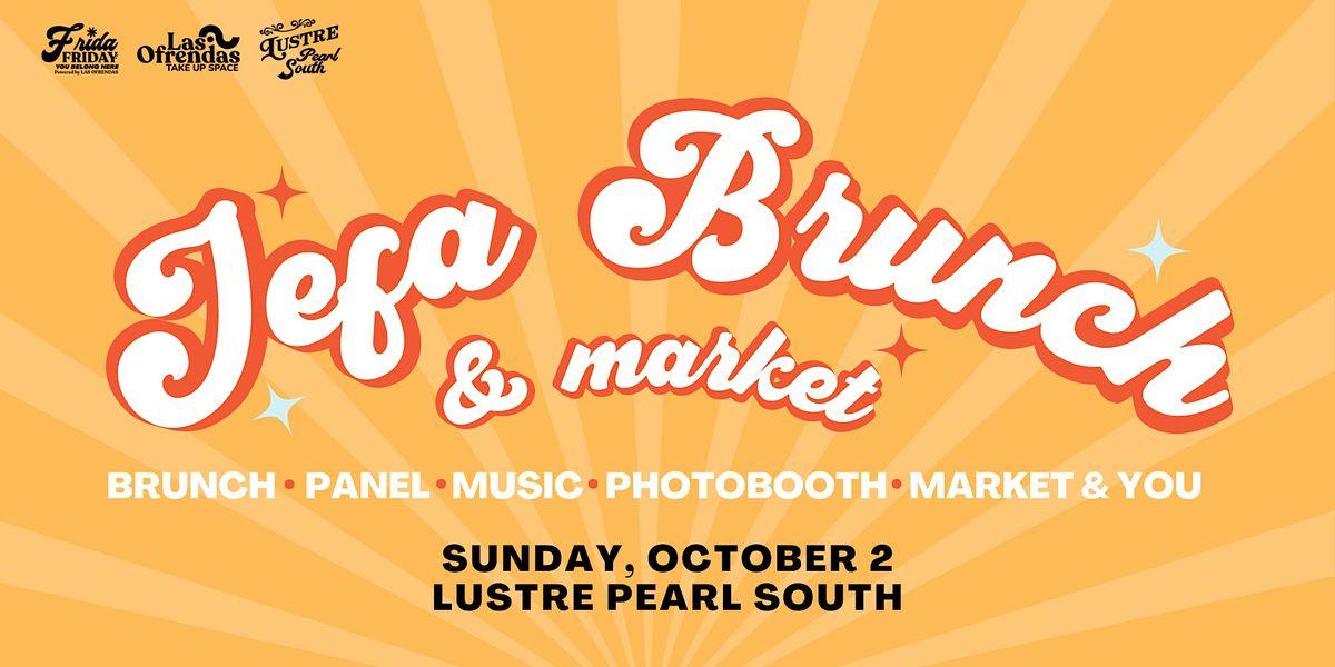 Las Ofrendas Presents THE JEFA BRUNCH &  Frida Friday Market | October 2