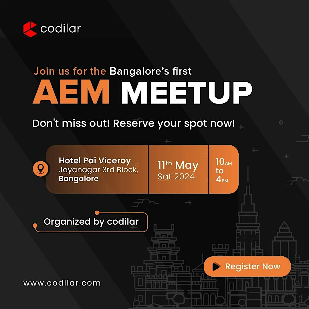Join us for Bangalore's  1st AEM meetup organized by Codilar!