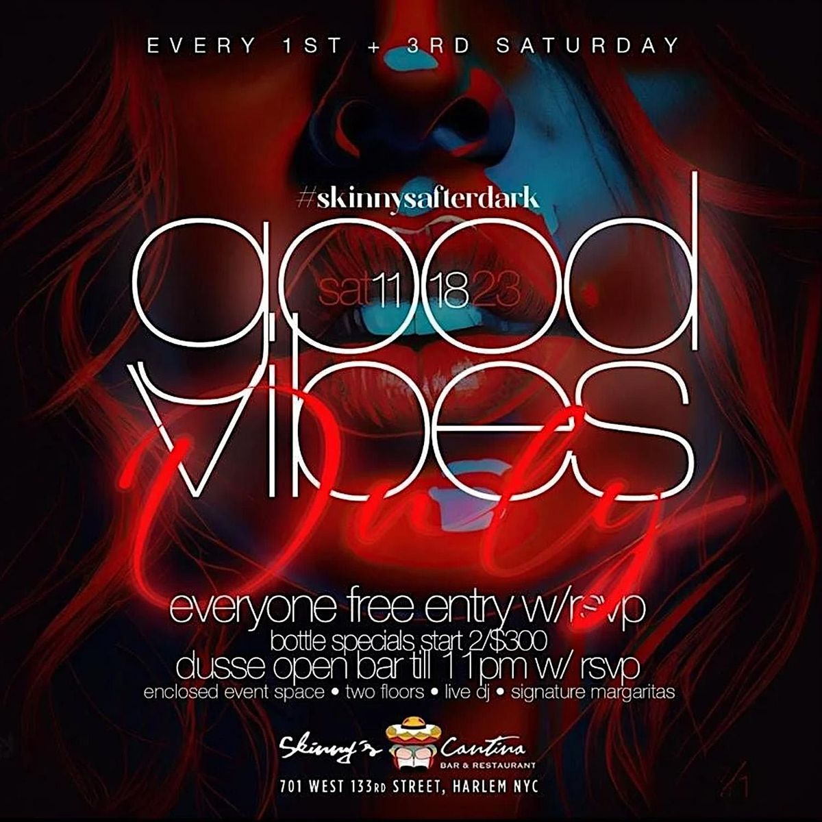 Good Vibes Only Saturdays @ Skinny Cantina Vibes, Food, Drinks,Hookah