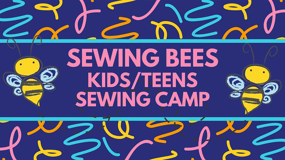 Sewing Bees Kids\/Teens Learn to Sew Camp