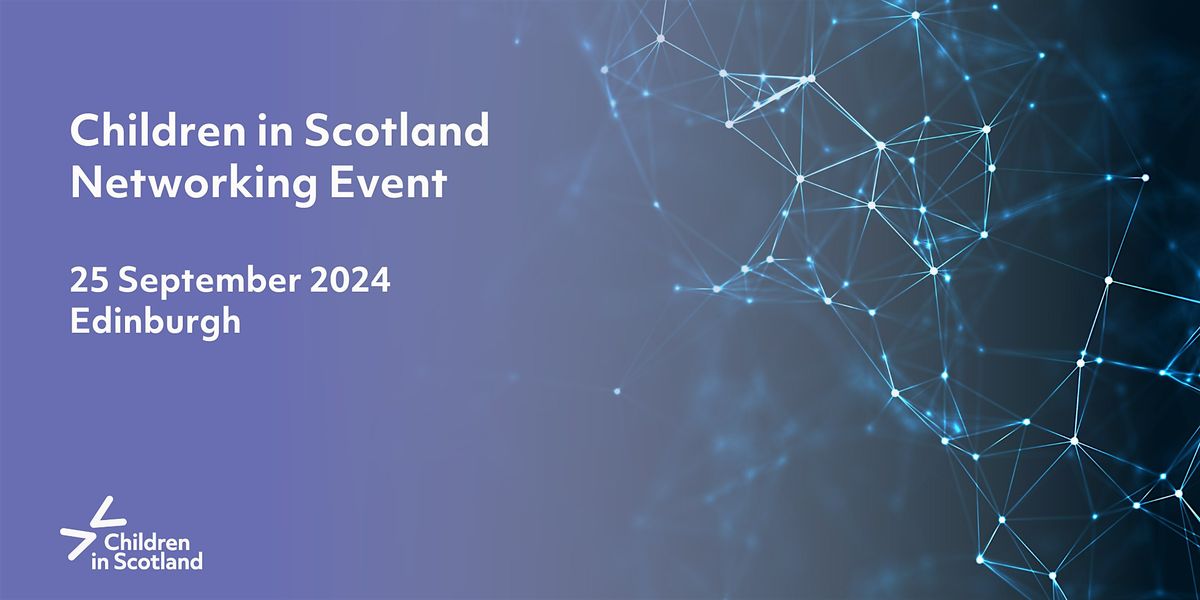 Children in Scotland Networking Event