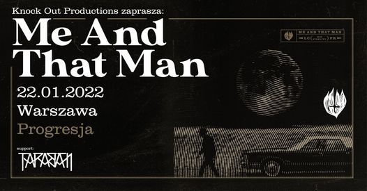 Me And That Man + Taraban \/ 22 I 2022 \/ Warszawa