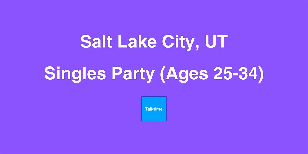 Singles Party (Ages 25-34) - Salt Lake City