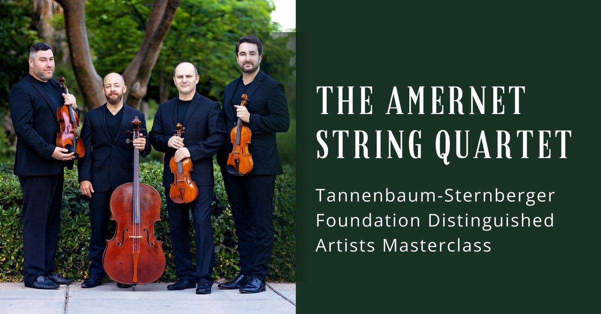 MASTERCLASS: The Amernet String Quartet (Tannanbaum-Sternberger Foundation Distinguished Artists)