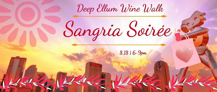 Deep Ellum Wine Walk: Sangria Soir\u00e9e!
