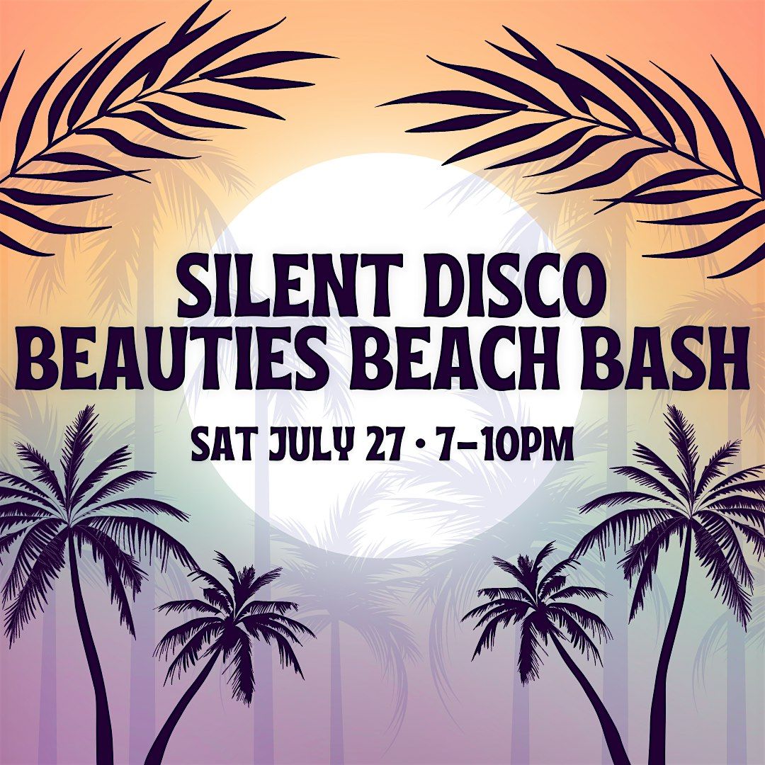 Silent Disco Beauties Beach Bash Fundraiser