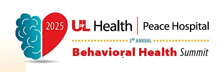 UofL Health - Peace Hospital 3rd Annual Behavioral Health Summit