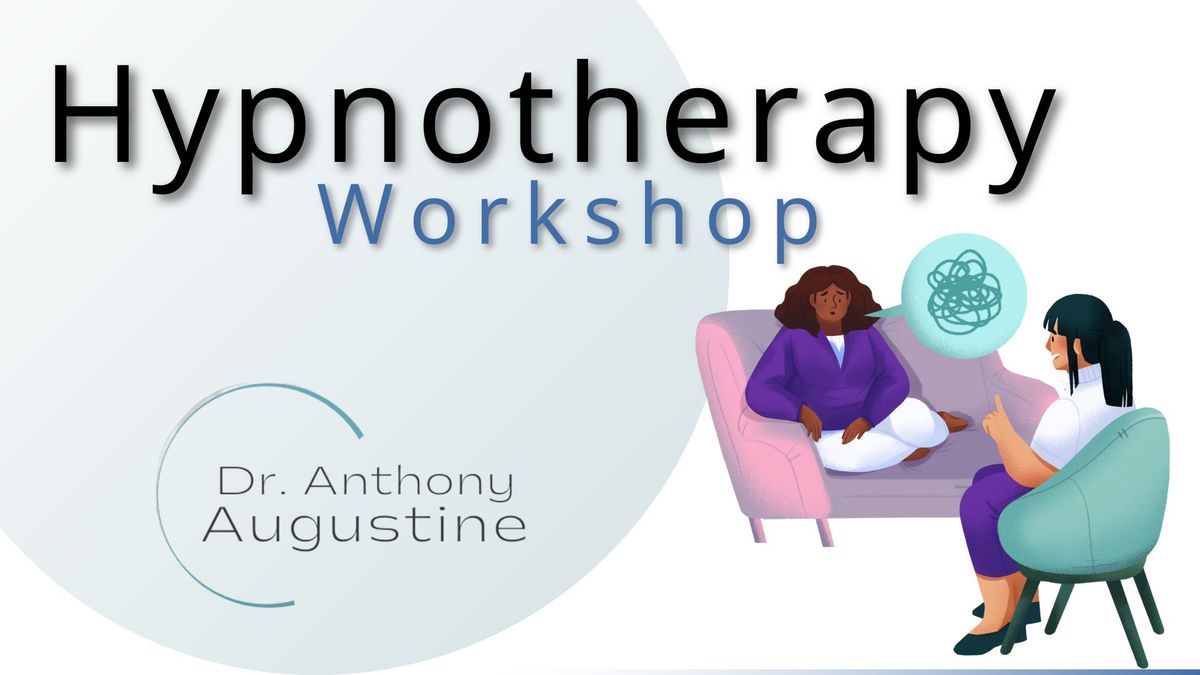 Hypnotherapy Workshop, By Dr Augustine, PhD. Manchester